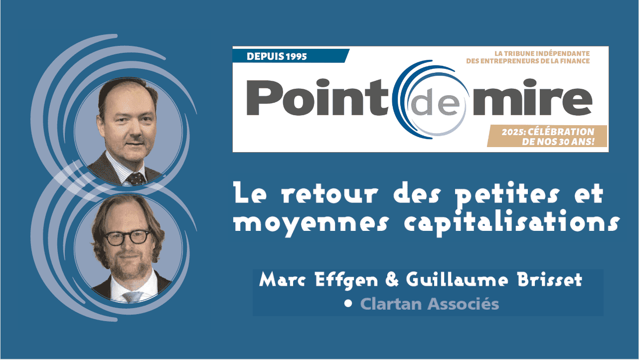 « Les PME européennes cotées présentent des atouts majeurs dans la conjoncture actuelle. » Un article Point de Mire