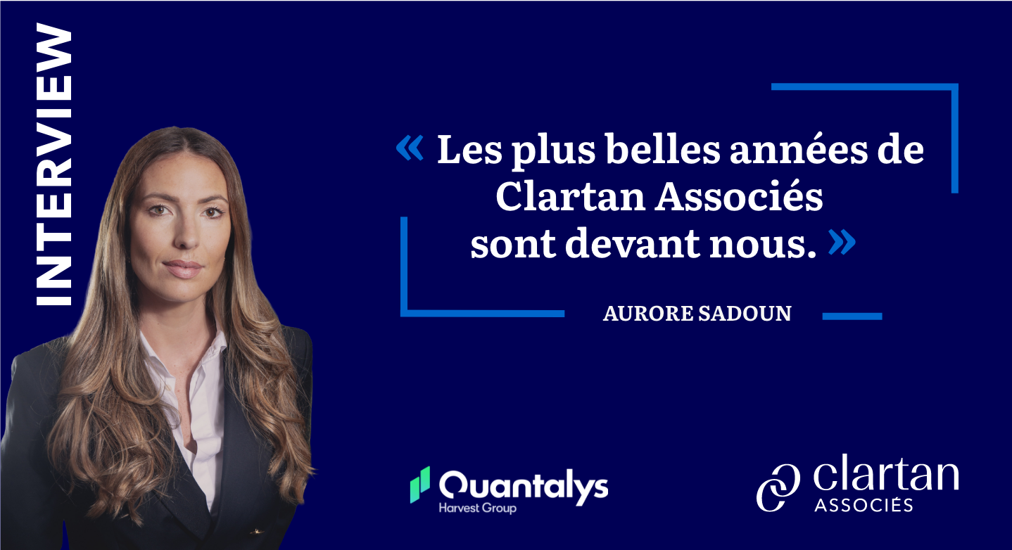 Retour d’expérience d&rsquo;Aurore Sadoun sur sa première année chez Clartan Associés
