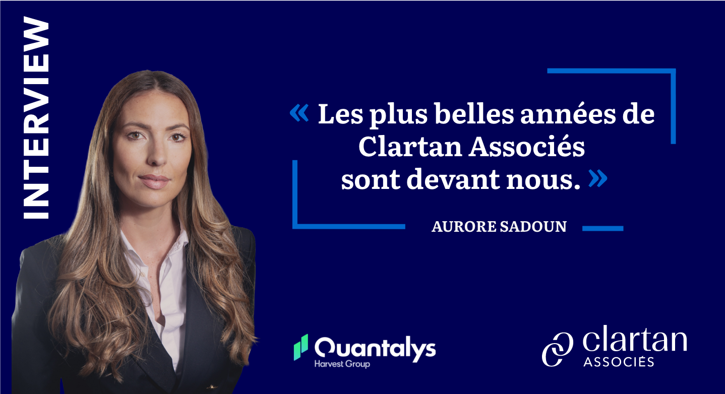 Retour d’expérience d&rsquo;Aurore Sadoun sur sa première année chez Clartan Associés